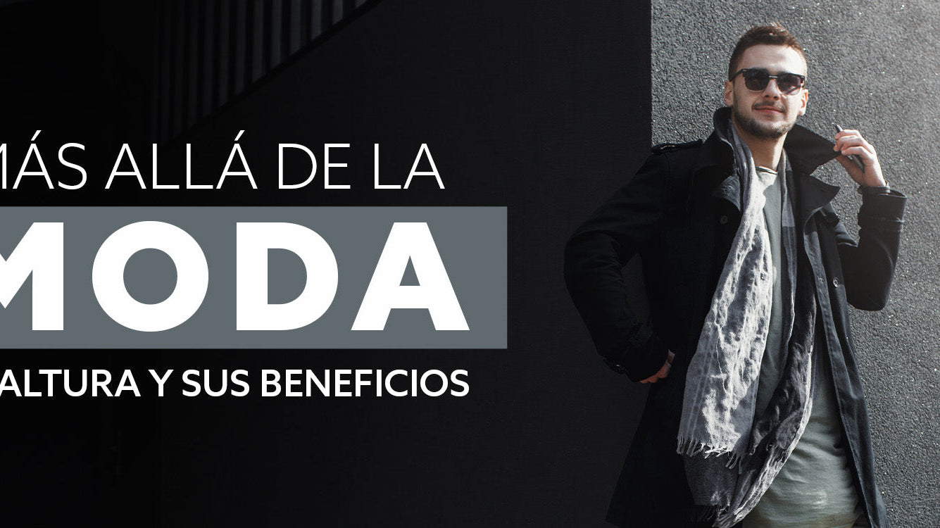 Más allá de la moda: La altura y sus beneficios