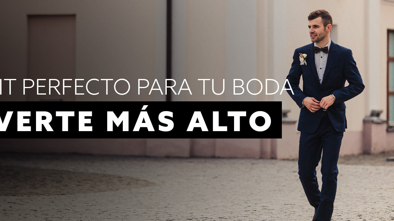 Outfit perfecto para tu boda y verte más alto